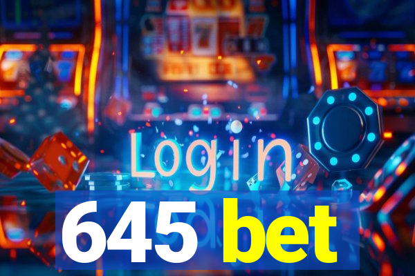 645 bet